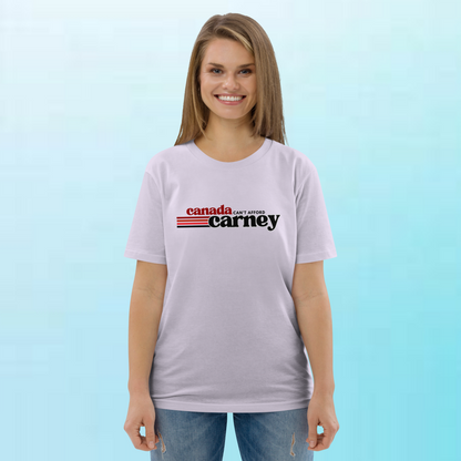 Canada can't afford Carney - Unisex Organic Cotton - On Light Colored Tee 👕