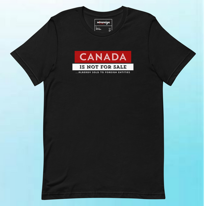 Canada is NOT 4 Sale - Unisex Cotton - On Dark Colored Tee