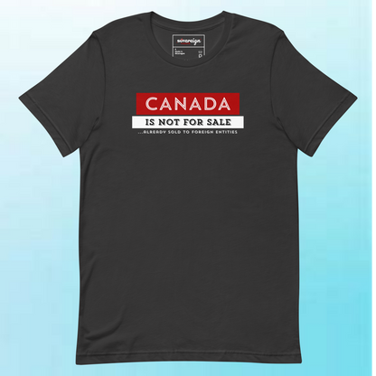 Canada is NOT 4 Sale - Unisex Cotton - On Dark Colored Tee