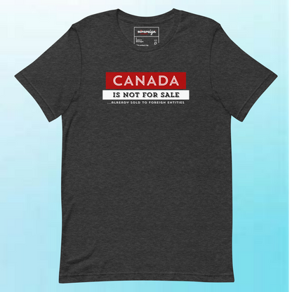 Canada is NOT 4 Sale - Unisex Cotton - On Dark Colored Tee